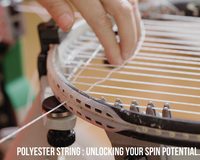 Polyester Strings: The Key to Unlocking Your Tennis Potential