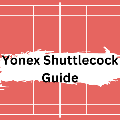 Yonex Shuttlecock Guide