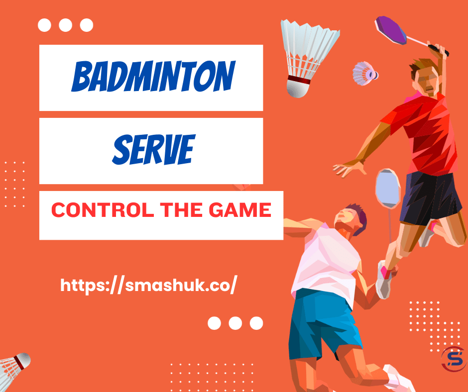 Four Fundamental Types of Badminton Serve to Master and Control the Rally - Smash Racket Pro