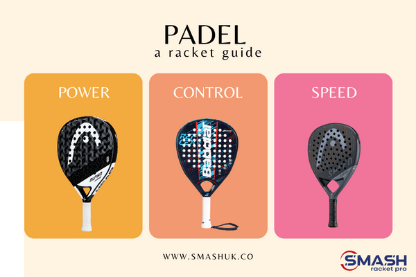 The Ultimate Padel Racket Guide - Smash Racket Pro